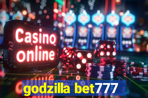 godzilla bet777